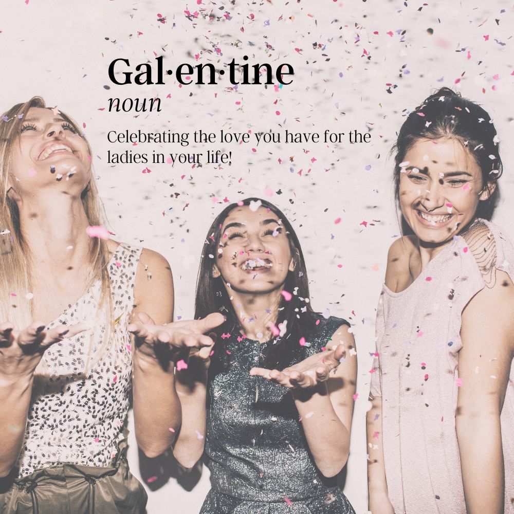 Galentine's Day: Celebrating Female Friendship